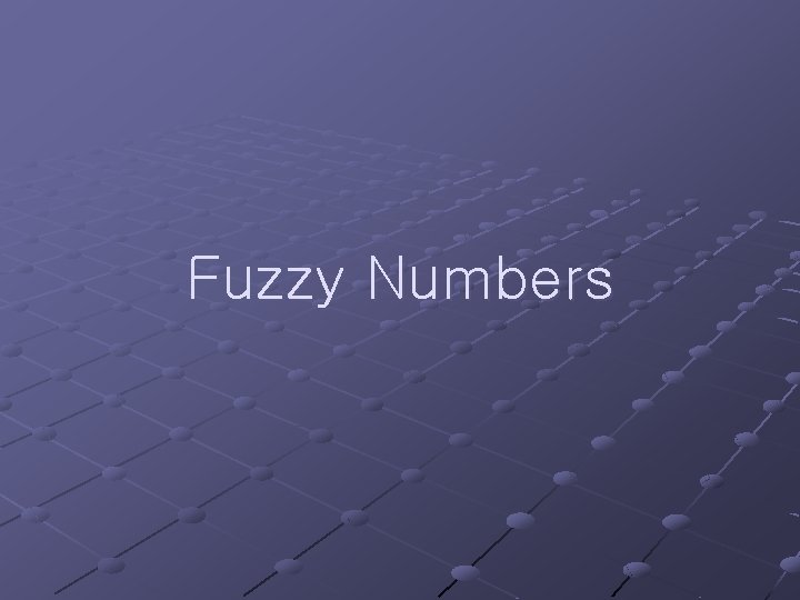Fuzzy Numbers 