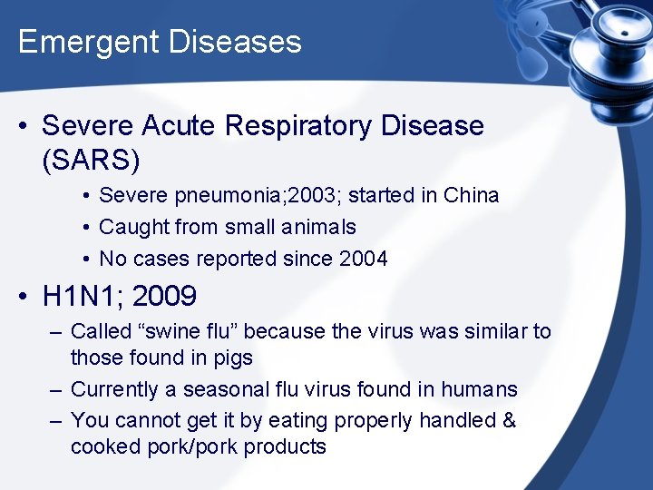 Emergent Diseases • Severe Acute Respiratory Disease (SARS) • Severe pneumonia; 2003; started in