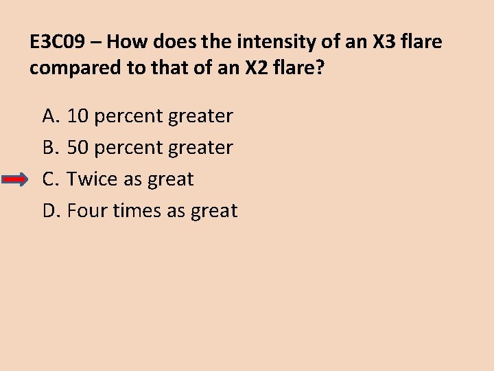 E 3 C 09 – How does the intensity of an X 3 flare