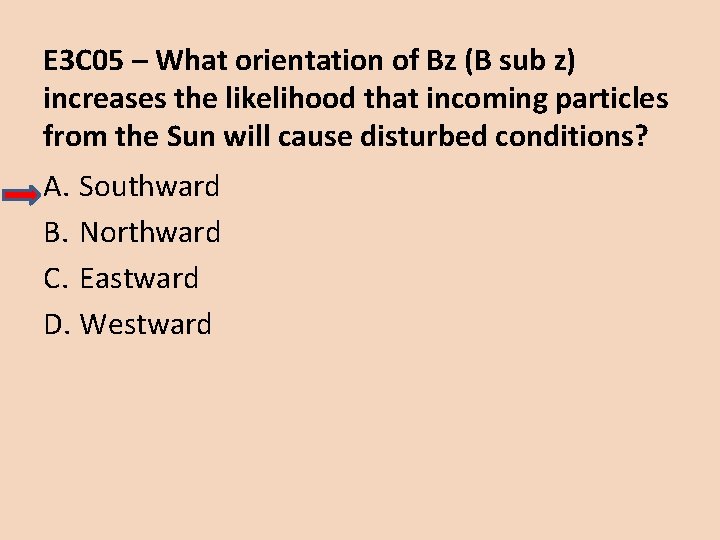 E 3 C 05 – What orientation of Bz (B sub z) increases the