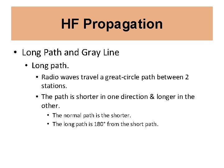 HF Propagation • Long Path and Gray Line • Long path. • Radio waves