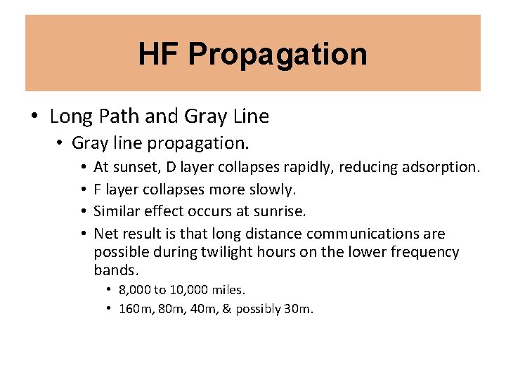 HF Propagation • Long Path and Gray Line • Gray line propagation. • •
