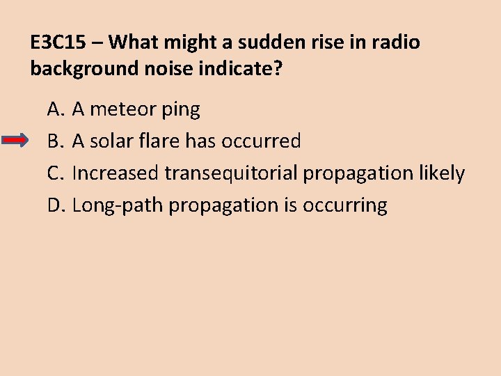 E 3 C 15 – What might a sudden rise in radio background noise