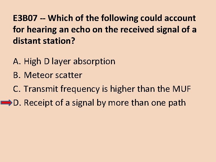 E 3 B 07 -- Which of the following could account for hearing an