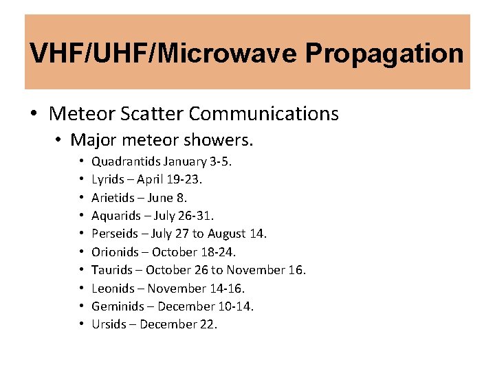 VHF/UHF/Microwave Propagation • Meteor Scatter Communications • Major meteor showers. • • • Quadrantids