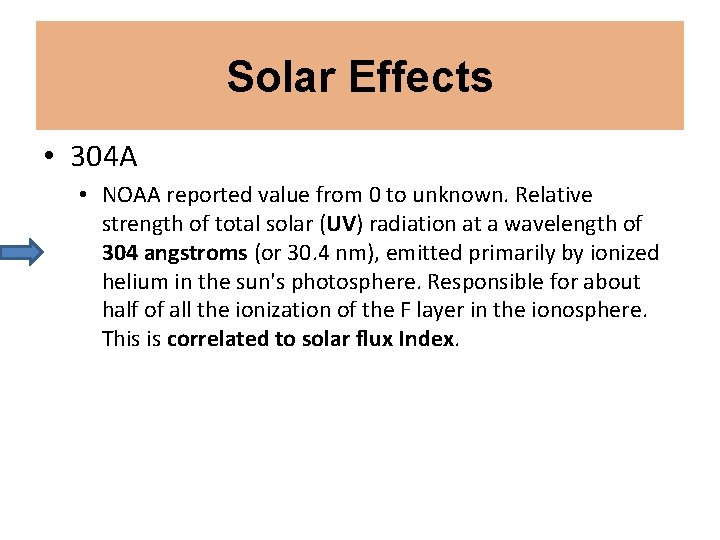 Solar Effects • 304 A • NOAA reported value from 0 to unknown. Relative