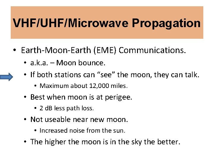 VHF/UHF/Microwave Propagation • Earth-Moon-Earth (EME) Communications. • a. k. a. – Moon bounce. •