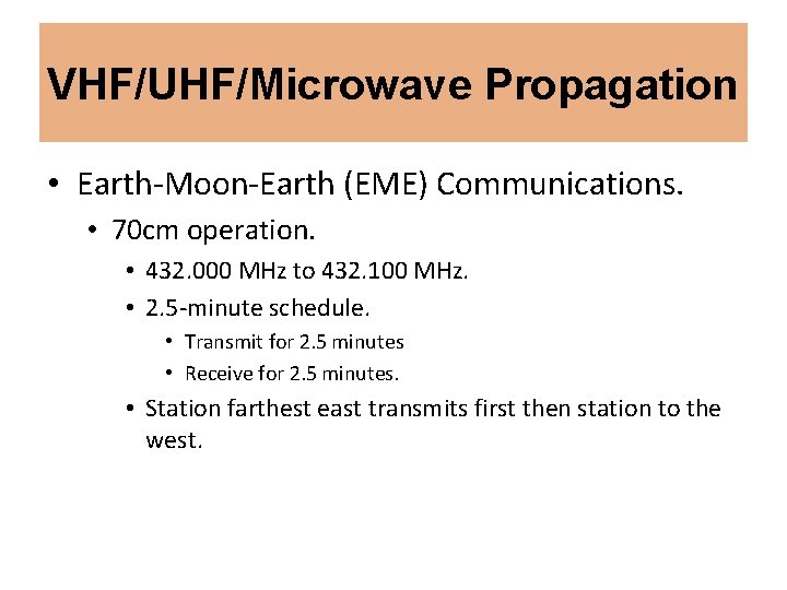 VHF/UHF/Microwave Propagation • Earth-Moon-Earth (EME) Communications. • 70 cm operation. • 432. 000 MHz