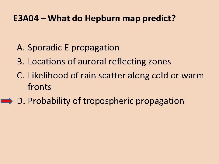 E 3 A 04 – What do Hepburn map predict? A. Sporadic E propagation