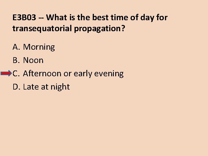 E 3 B 03 -- What is the best time of day for transequatorial