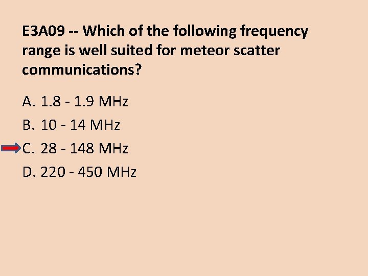 E 3 A 09 -- Which of the following frequency range is well suited