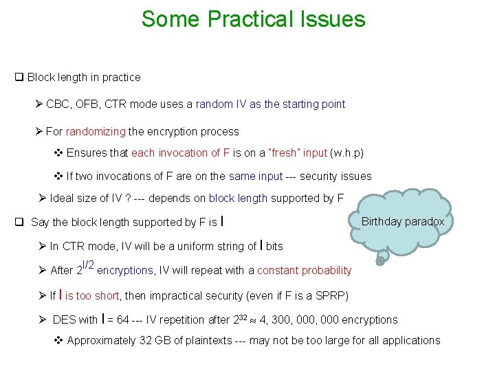 Some Practical Issues q Block length in practice Ø CBC, OFB, CTR mode uses