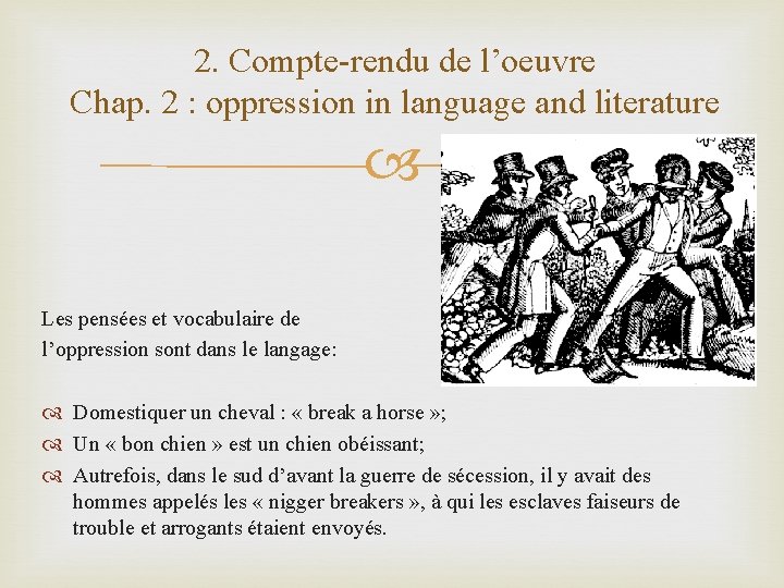 2. Compte-rendu de l’oeuvre Chap. 2 : oppression in language and literature Les pensées