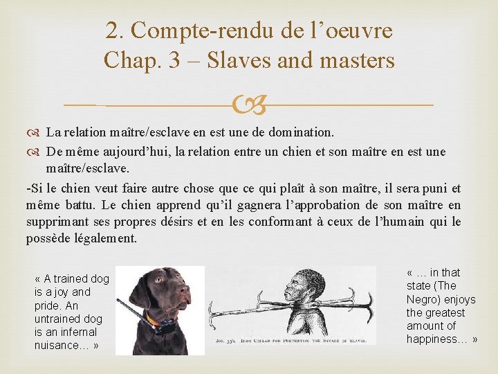 2. Compte-rendu de l’oeuvre Chap. 3 – Slaves and masters La relation maître/esclave en