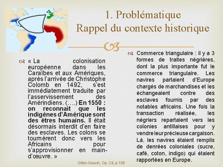 1. Problématique Rappel du contexte historique « La colonisation européenne dans les Caraïbes et