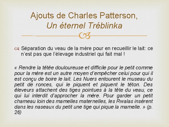 Ajouts de Charles Patterson, Un éternel Tréblinka Séparation du veau de la mère pour