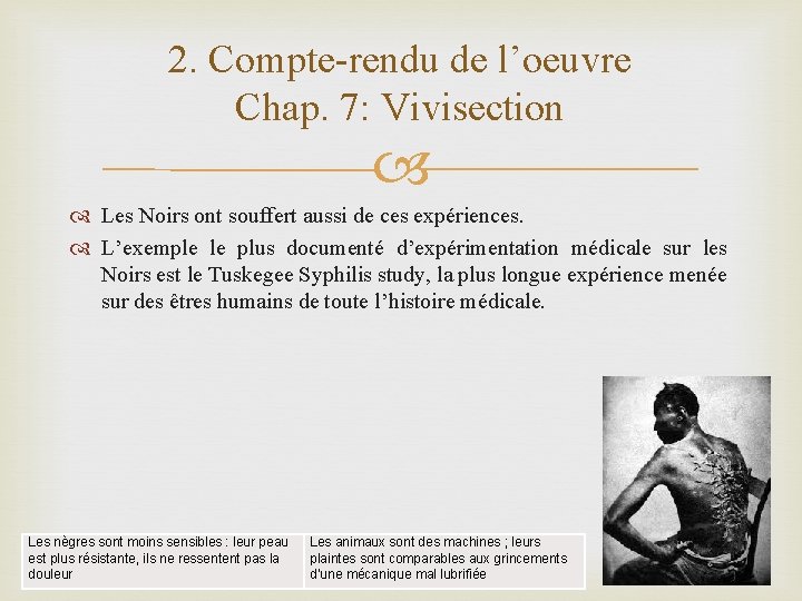 2. Compte-rendu de l’oeuvre Chap. 7: Vivisection Les Noirs ont souffert aussi de ces
