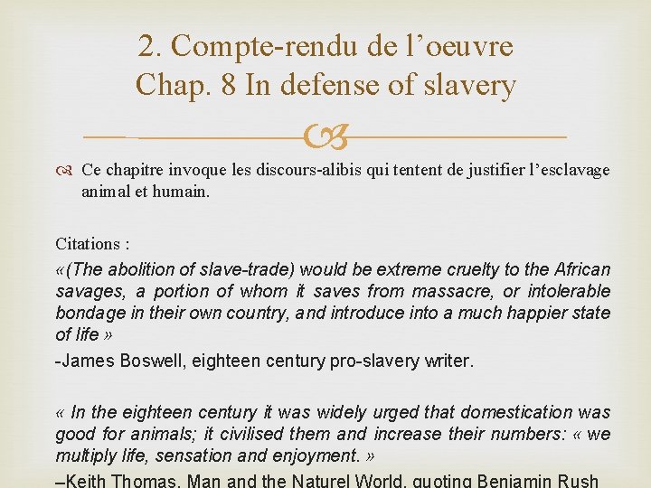 2. Compte-rendu de l’oeuvre Chap. 8 In defense of slavery Ce chapitre invoque les