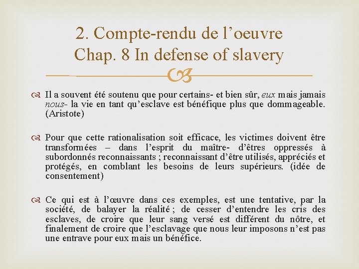 2. Compte-rendu de l’oeuvre Chap. 8 In defense of slavery Il a souvent été