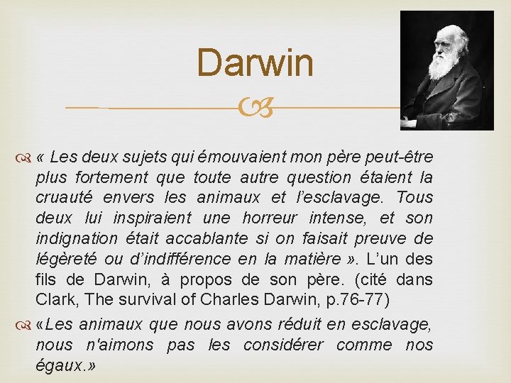 Darwin « Les deux sujets qui émouvaient mon père peut-être plus fortement que toute