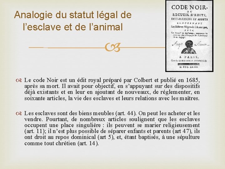 Analogie du statut légal de l’esclave et de l’animal Le code Noir est un