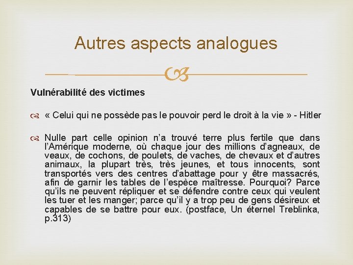 Autres aspects analogues Vulnérabilité des victimes « Celui qui ne possède pas le pouvoir