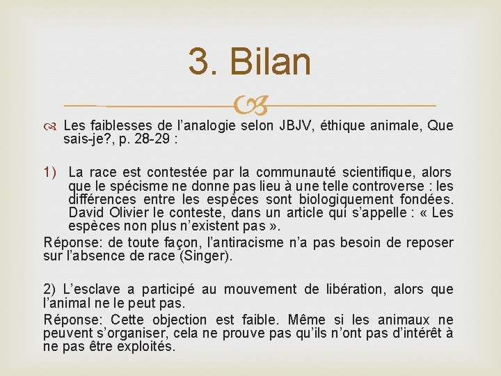 3. Bilan Les faiblesses de l’analogie selon JBJV, éthique animale, Que sais-je? , p.