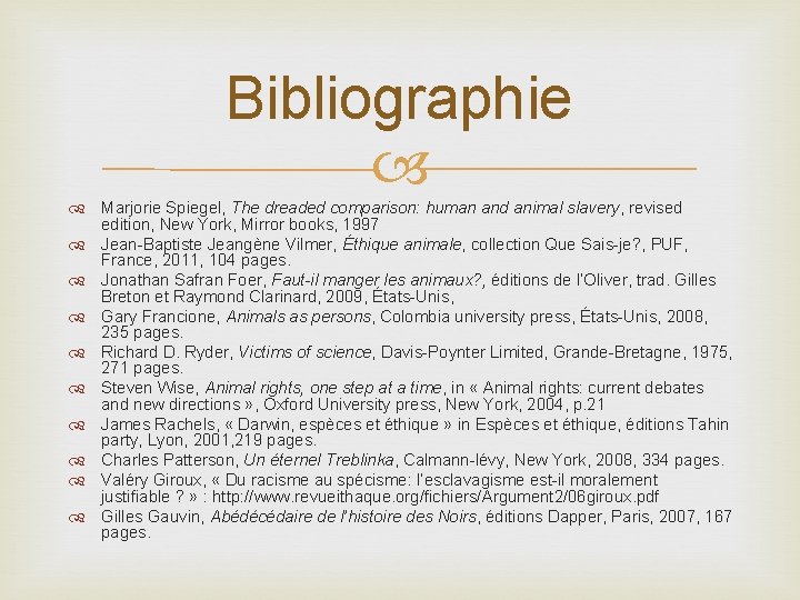 Bibliographie Marjorie Spiegel, The dreaded comparison: human and animal slavery, revised edition, New York,