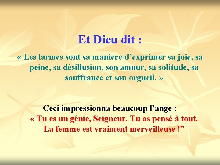 Et Dieu dit : « Les larmes sont sa manière d’exprimer sa joie, sa