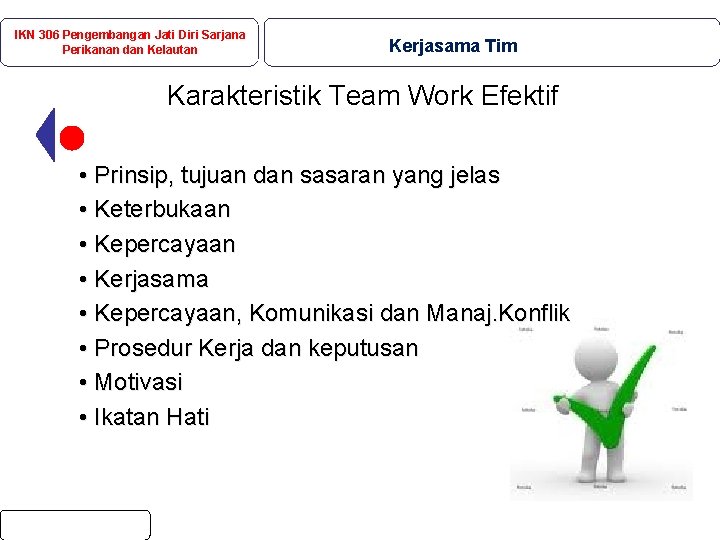 IKN 306 Pengembangan Jati Diri Sarjana Perikanan dan Kelautan Kerjasama Tim Karakteristik Team Work