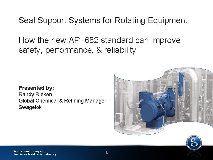 Seal Support Systems for Rotating Equipment How the new API-682 standard can improve safety,