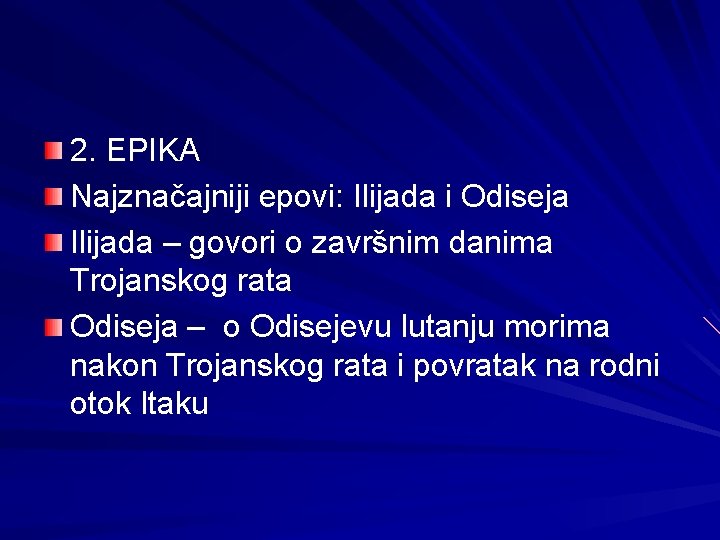 2. EPIKA Najznačajniji epovi: Ilijada i Odiseja Ilijada – govori o završnim danima Trojanskog 2. EPIKA Najznačajniji epovi: Ilijada i Odiseja Ilijada – govori o završnim danima Trojanskog