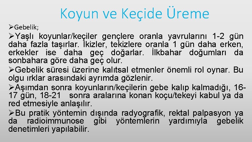 ØGebelik; Koyun ve Keçide Üreme ØYaşlı koyunlar/keçiler gençlere oranla yavrularını 1 -2 gün daha