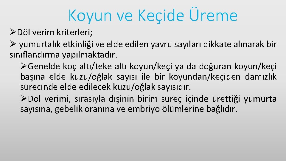 Koyun ve Keçide Üreme ØDöl verim kriterleri; Ø yumurtalık etkinliği ve elde edilen yavru