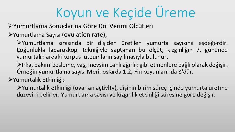 Koyun ve Keçide Üreme ØYumurtlama Sonuçlarına Göre Döl Verimi Ölçütleri ØYumurtlama Sayısı (ovulation rate),