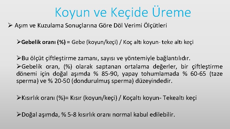 Koyun ve Keçide Üreme Ø Aşım ve Kuzulama Sonuçlarına Göre Döl Verimi Ölçütleri ØGebelik