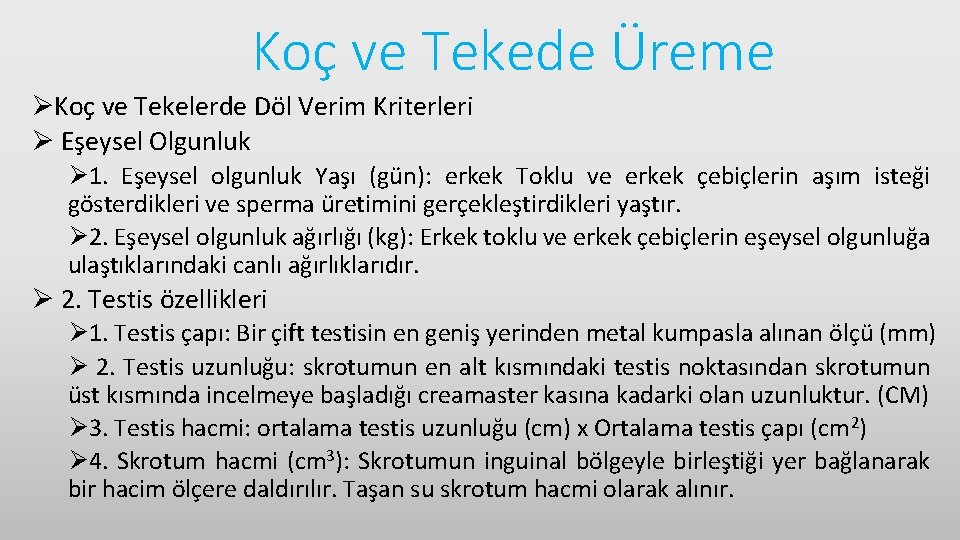 Koç ve Tekede Üreme ØKoç ve Tekelerde Döl Verim Kriterleri Ø Eşeysel Olgunluk Ø