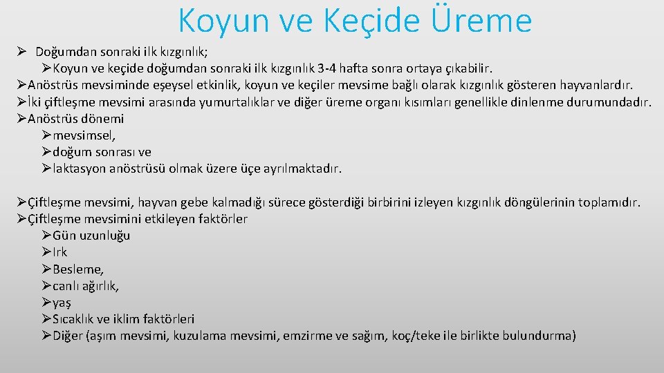 Koyun ve Keçide Üreme Ø Doğumdan sonraki ilk kızgınlık; ØKoyun ve keçide doğumdan sonraki