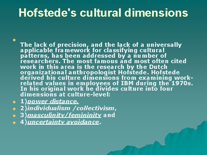 Hofstede's cultural dimensions u u u The lack of precision, and the lack of