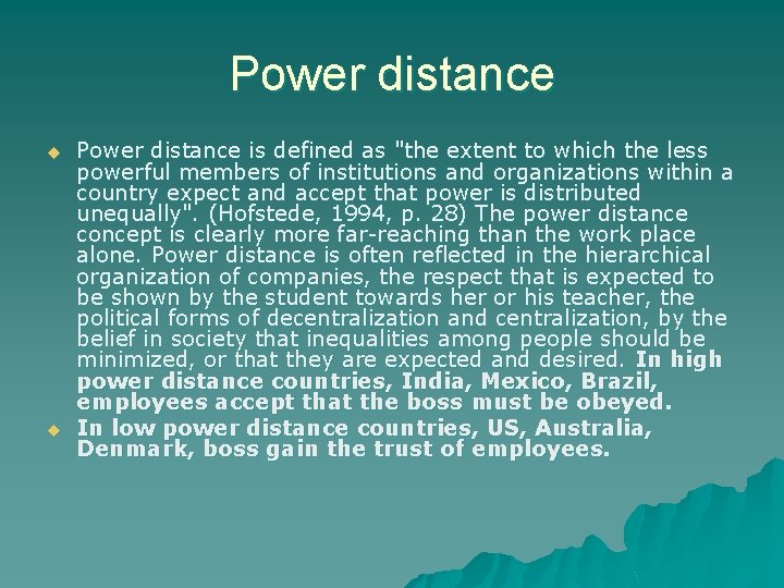 Power distance u u Power distance is defined as "the extent to which the