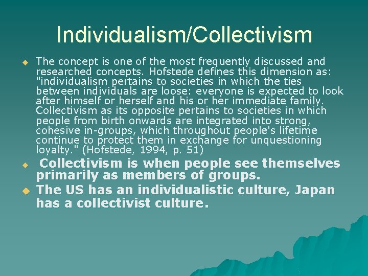 Individualism/Collectivism u u u The concept is one of the most frequently discussed and