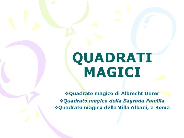 QUADRATI MAGICI v. Quadrato magico di Albrecht Dürer v. Quadrato magico della Sagrada Familia