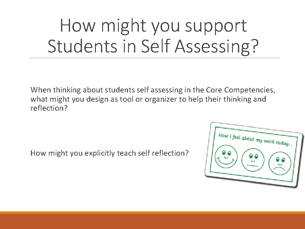 How might you support Students in Self Assessing? When thinking about students self assessing