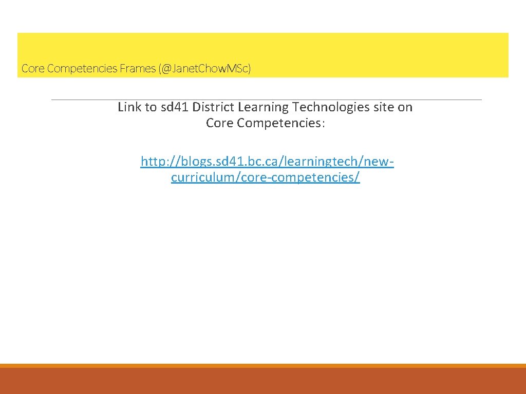 Core Competencies Frames (@Janet. Chow. MSc) Link to sd 41 District Learning Technologies site