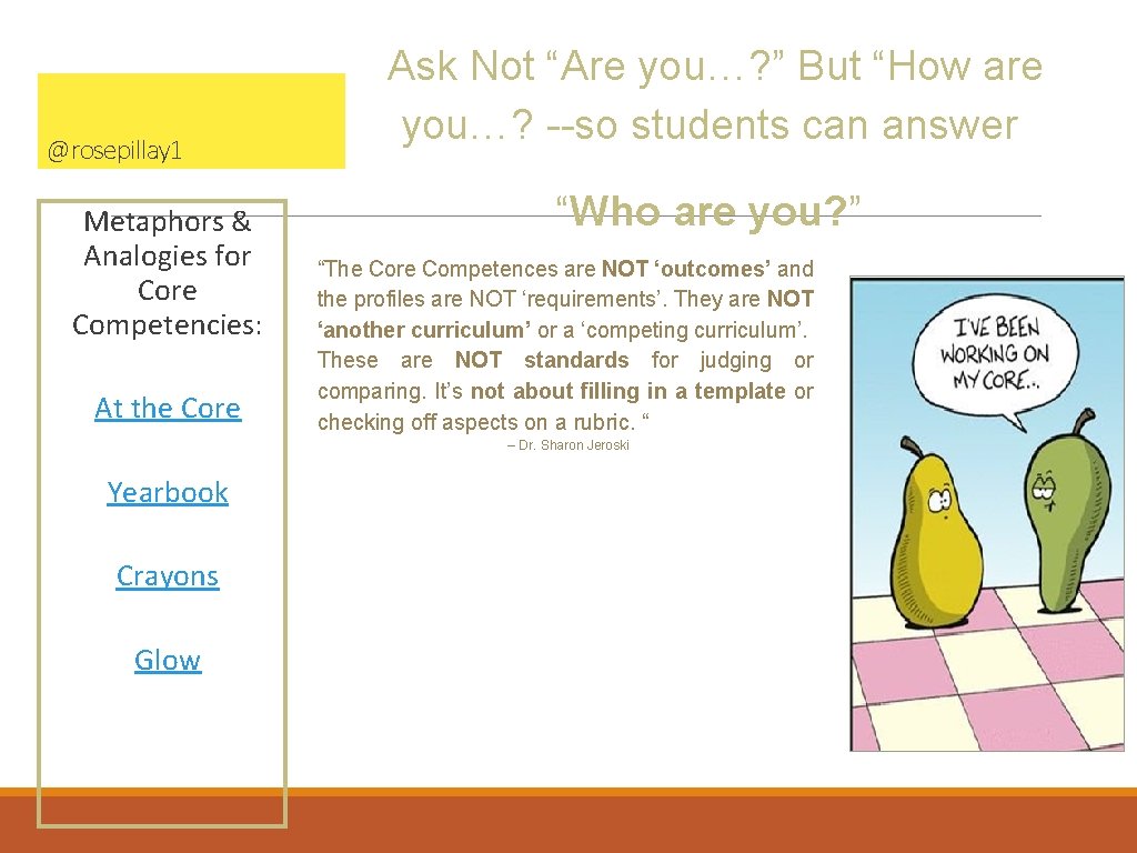 @rosepillay 1 Metaphors & Analogies for Core Competencies: At the Core Ask Not “Are