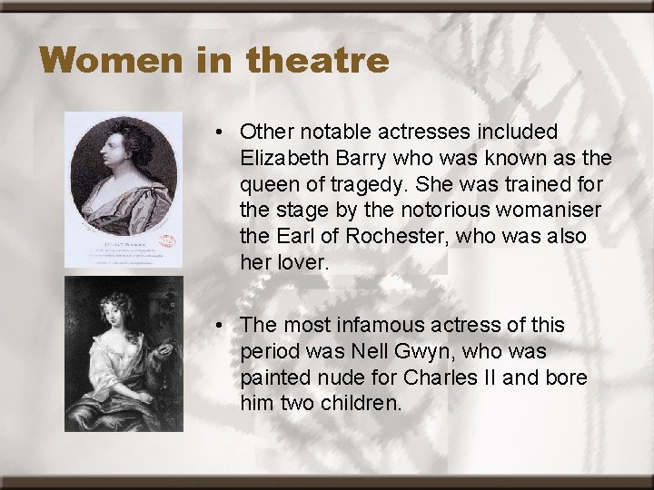 Women in theatre • Other notable actresses included Elizabeth Barry who was known as