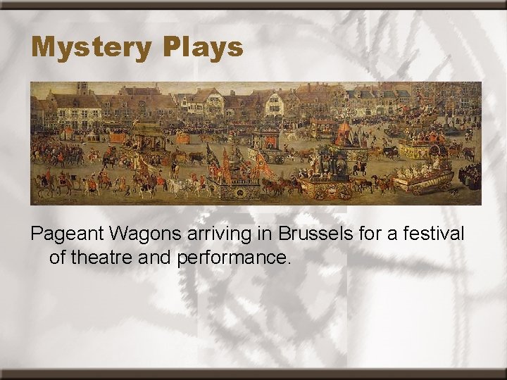 Mystery Plays Pageant Wagons arriving in Brussels for a festival of theatre and performance.