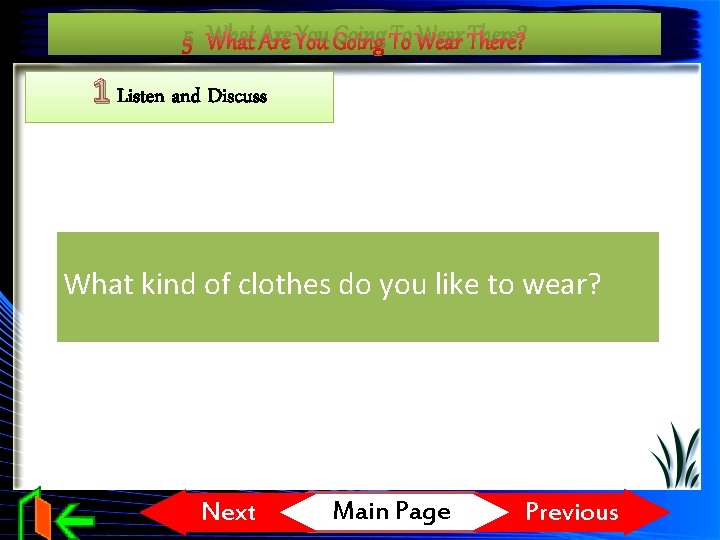 5 What Are You Going To Wear There? 1 Listen and Discuss What kind