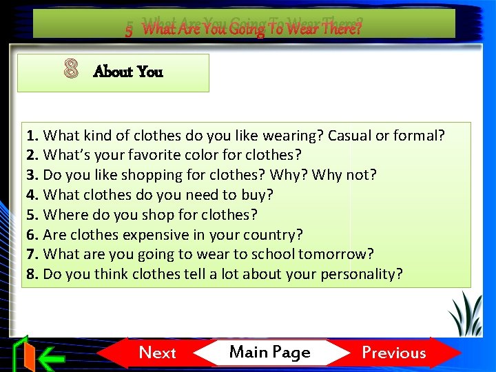 5 What Are You Going To Wear There? 8 About You 1. What kind
