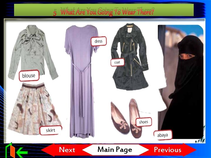 5 What Are You Going To Wear There? Next Main Page Previous 